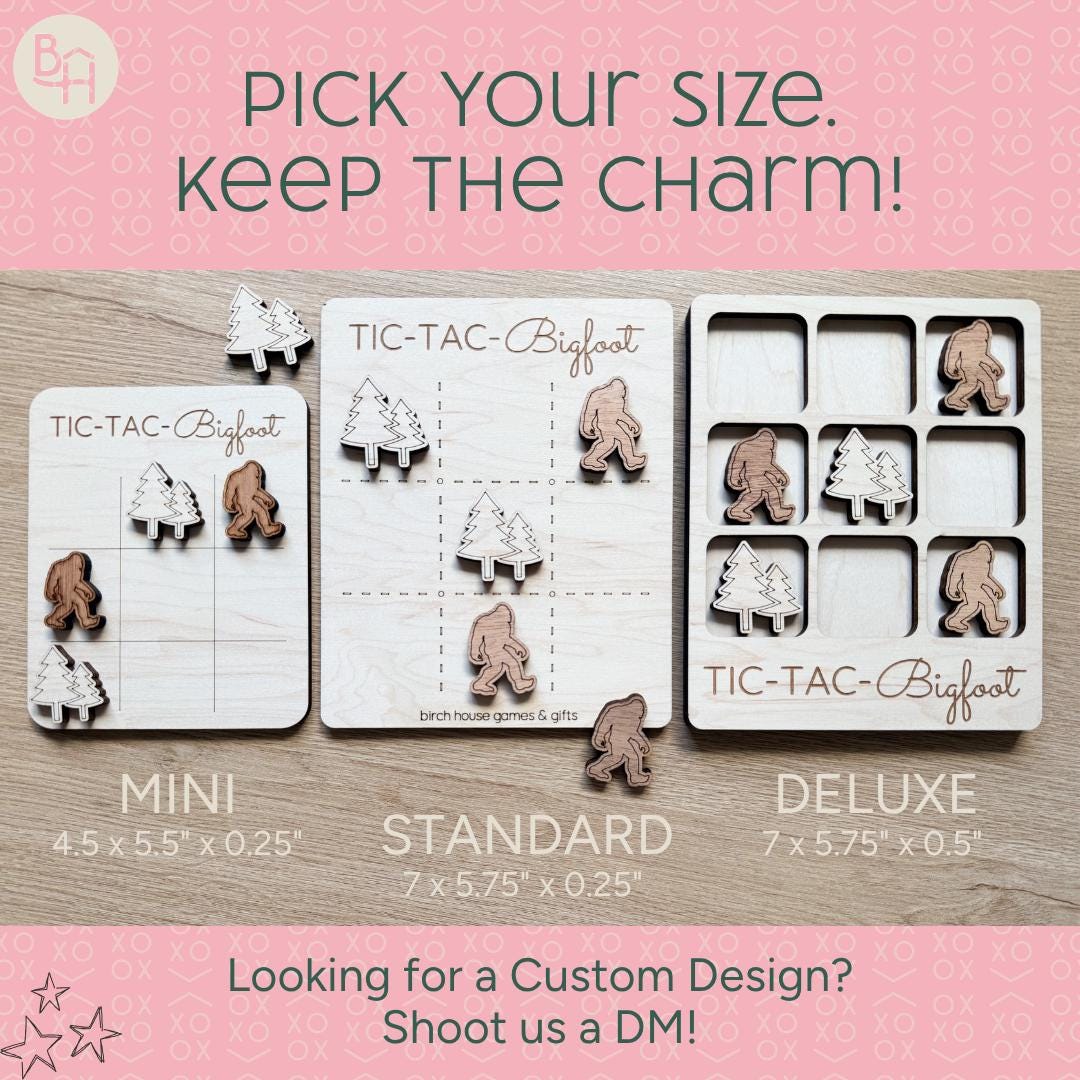 three different types of Tic-Tac-To-Bigfoot game boards, each with varying sizes and designs. The text on the image suggests that the game boards are customizable, and the viewer is encouraged to shoot a DM to inquire about custom designs.